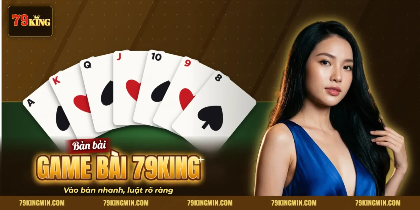 Bàn game bài trực tuyến với lá bài và chip của 79KING