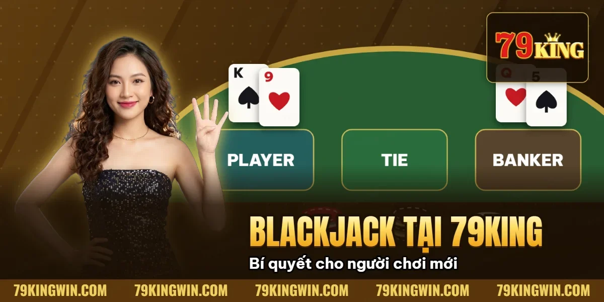 Hình minh họa bài viết: Blackjack 79King – Đấu Trường Trí Tuệ & Chiến Thuật Sòng Bài 2026